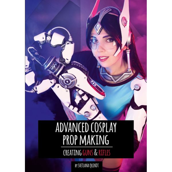 Advanced Prop Making – Guns & Rifles – Print Version