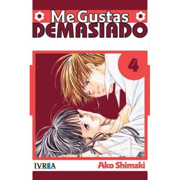 Me Gustas Demasiado #04 Manga Oficial Ivrea