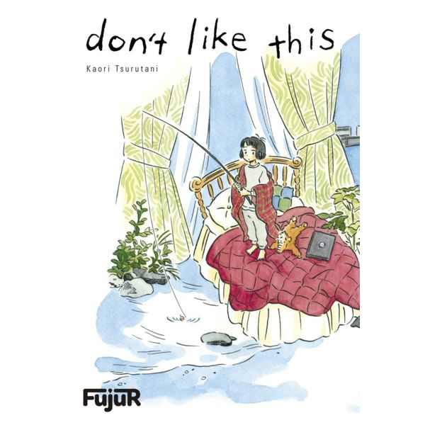 Dont Like This Manga Oficial Ediciones Fujur