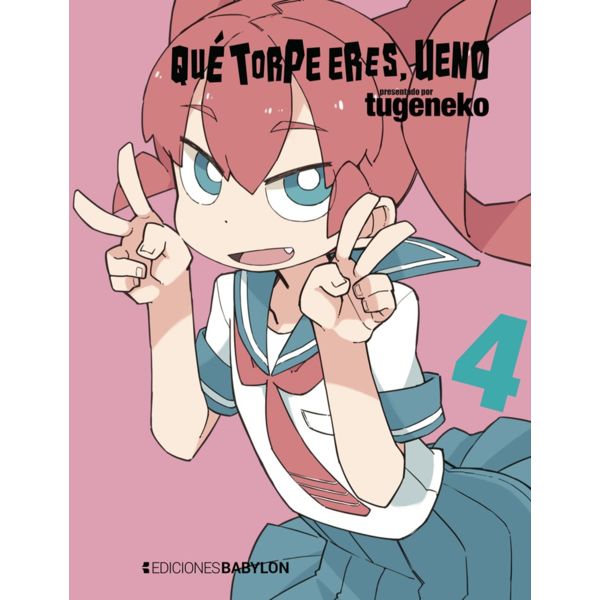 Qué torpe eres, Ueno #04 Manga Oficial Ediciones Babylon