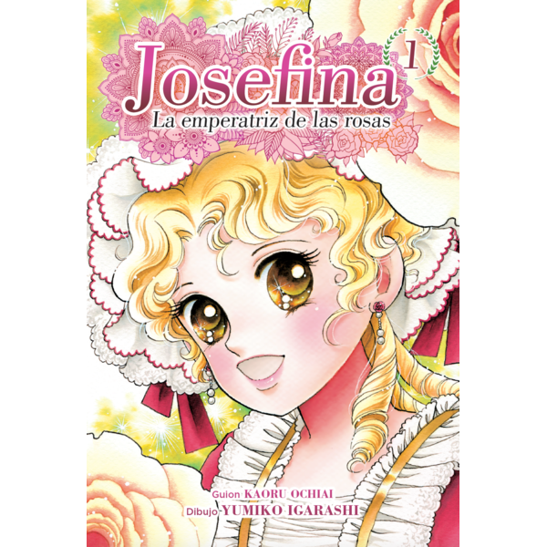 Josefina La emperatriz de las rosas #01 Manga Oficial Arechi Manga
