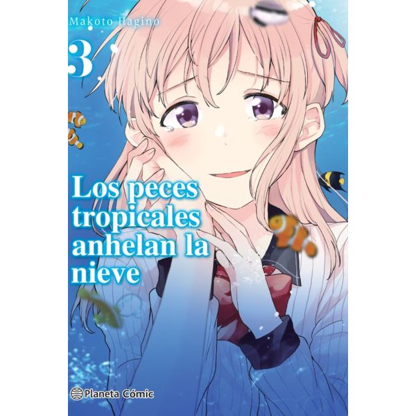 Los peces tropicales anhelan la nieve #03 Manga Oficial Planeta Comic
