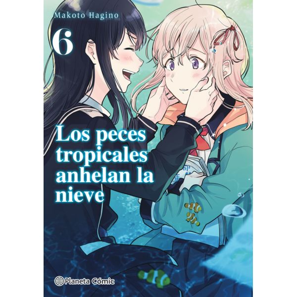 Los peces tropicales anhelan la nieve #06 Manga Oficial Planeta Comic