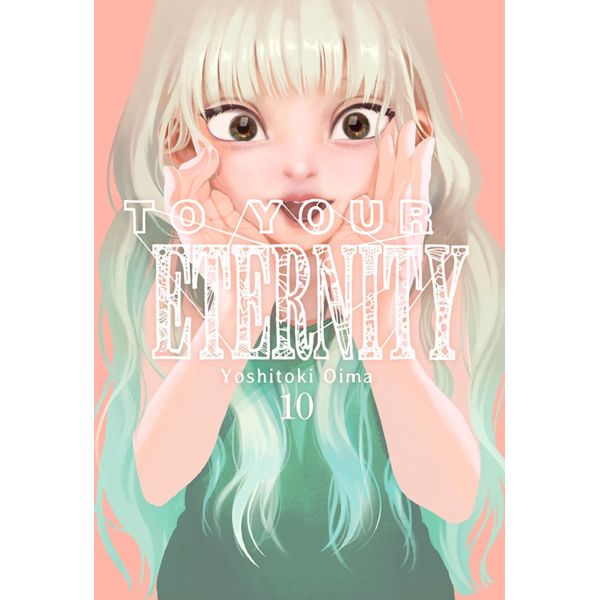 To your Eternity #10 Manga Oficial Milky Way Ediciones