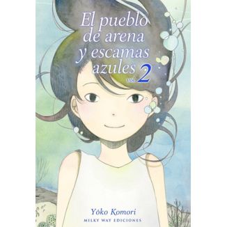 El Pueblo De Arena Y Escamas Azules #02 Manga Oficial Milky Way Ediciones