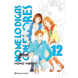 No me lo digas con Flores KANZENBAN #12 Manga Oficial Planeta Comic (Spanish)